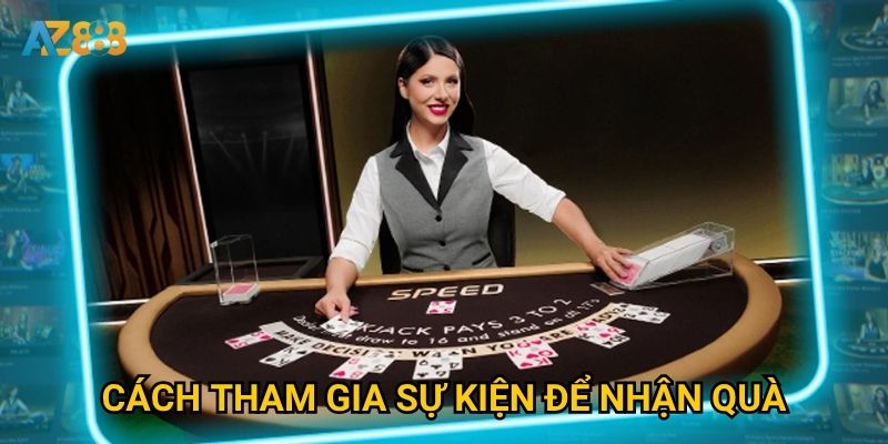 Cách tham gia sự kiện để nhận quà